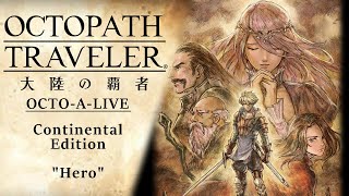 ENG Subs Octopath Traveler CotC  OCTOALIVE  Continental Edition  Hero [upl. by Inglis705]