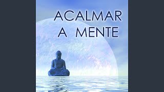 Acalmar a Mente [upl. by Reprah]