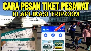 Cara Pesan Tiket Pesawat di TRIPCOM  How to Book Flight On Tripcom Best Method [upl. by Noirb747]