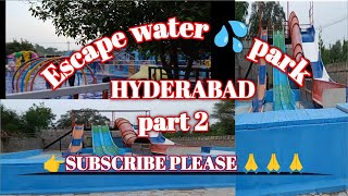 Escape water 💦🌊 park Escape Water park HyderabadHyderabad water parkWater parkSohrab tour [upl. by Drogin842]