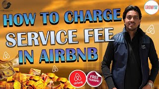 HOW TO CHARGE SERVICE FEE IN AIRBNB  FREE TRAINING 2022 [upl. by Rusticus]