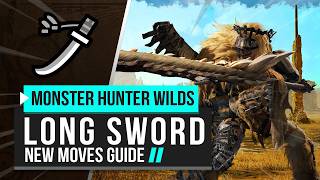 Monster Hunter Wilds  Long Sword New Moves Guide [upl. by Ginzburg889]