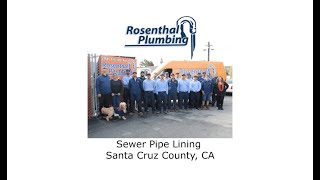 Sewer Pipe Lining Santa Cruz County CA  Rosenthal Water Softeners amp Treatment [upl. by Lockwood]