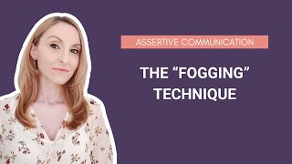 The Fogging Technique  Managing Criticism  Assertive Communication Techniques  PSYCHOLOGY CORNER [upl. by Skolnik484]