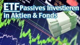 ETF Passives Investieren in Aktien amp Fonds Teil 14 [upl. by Ybor33]