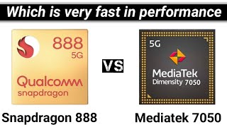 Snapdragon 888 VS mediatek 7050  Which is very fast in performance [upl. by Nnylodnewg]