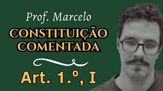 Constituição Federal comentada  Art 1º I Soberania [upl. by Anerac]