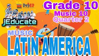 MUSIC OF LATIN AMERICA  MUSIC 10  QUARTER 2 [upl. by Lilah]