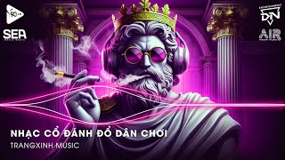 Nhạc Cổ Đánh Đổ Dân Chơi  Top 20 Bản Nhạc Nghe Nhiều Nhất 2024 ♫ BXH Nhạc Trẻ Remix Hot TikTok [upl. by Aloel]