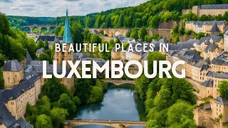 Top 15 Most Beautiful Places in Luxembourg  Luxembourg Travel Guide [upl. by Enitsenrae]