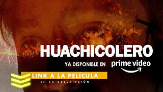 Huachicolero ya disponible en Prime Video [upl. by Eanrahs]