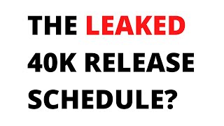 Leaked 40K Release Schedule Discussed  Next Codexes and Kits for Warhammer 40K [upl. by Agnizn903]