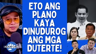 ETO ANG PLANO KAYA DINUDUROG ANG MGA DUTERTE [upl. by Rennie]