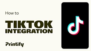 How to Integrate TikTok with Printify  Updated Tutorial [upl. by Ortensia104]