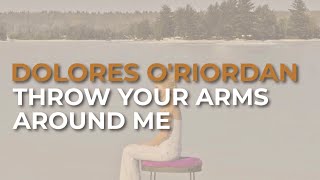 Dolores ORiordan  Throw Your Arms Around Me Official Audio [upl. by Ttemme]