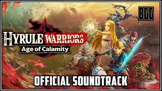 HYRULE WARRIORS AGE OF CALAMITY 2020 OST  Official Game Soundtrack [upl. by Atsiuqal16]