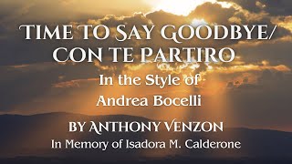 Time To Say Goodbye Con Te Partirò in the Style of Andrea Bocelli In Memory of Isadora M Calderone [upl. by Ykceb]