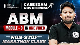 CAIIB ABM Module D Marathon Session  Advanced Bank Management  CAIIB ABM Marathon  CAIIB Nov 2023 [upl. by Ursulette43]