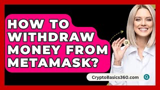 How to Withdraw Money from MetaMask  CryptoBasics360com [upl. by Jaymee]