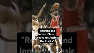 quotRodman and Jordan Classic Dominance Against the Knicksquot shorts [upl. by Charmian]