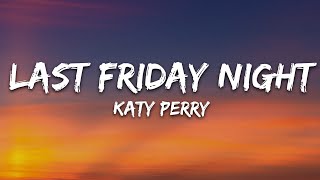 Katy Perry  Last Friday Night TGIF Lyrics [upl. by Andria734]