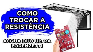 Como Trocar a Resistência do Chuveiro Acqua Duo Ultra Lorenzetti [upl. by Matrona]