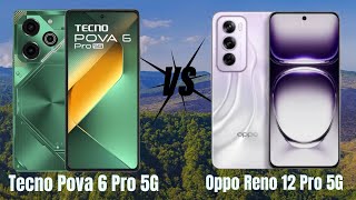 Tecno Pova 6 Pro 5G Vs Oppo Reno 12 Pro Full Comparison [upl. by Wash]