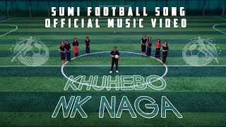 Khuhebo Football ⚽  NK Naga  Sumi Football Song🎶  Official Music Video 🎬  Original 2024 [upl. by Neiviv398]