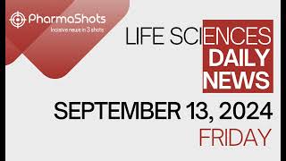 LIFE SCIENCES  DAILY NEWS  SEPTEMBER 13 2024  PHARMASHOTS [upl. by Euqinmod]