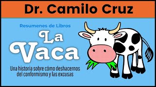 CONOCE AL ENEMIGO DE TU EXITO  Resumen Libro “LA VACA” 🐮 Dr Camilo Cruz [upl. by Irap309]