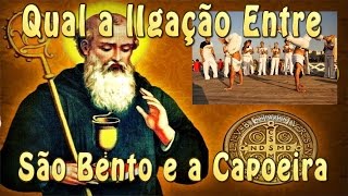 Qual a ligação entre São Bento e a Capoeira [upl. by Kellda]