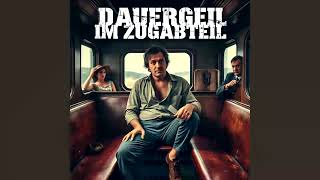 Dauergeil im Zugabteil feat Erich Eisenhart [upl. by Assej]