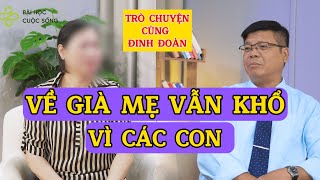 Trò Chuyện Với Đinh ĐoànVề Già Mẹ Vẫn Khổ Vì Các Con [upl. by Jeconiah]