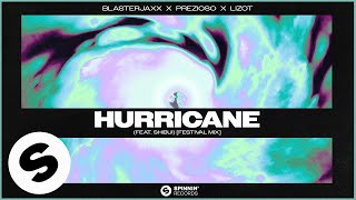 Blasterjaxx x Prezioso x LIZOT  Hurricane feat SHBUI Festival Mix Official Audio [upl. by Ellitnahc304]