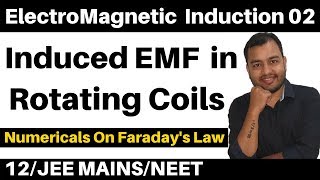 ElectroMagnetic Induction 02  Induced EMF in Rotating Coils  Numericals on Faradays Law JEE NEET [upl. by Lanahtan]