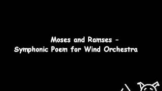 Moses and Ramses  Symphonic Poem for Wind Orchestra [upl. by Odla]