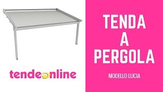 Tenda a pergola modello LUCIA  Tendeonline [upl. by Akenihs670]