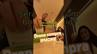 DRONE COMPRA IPHONE Fez bom negócio 🍎📱 iphone [upl. by Erlewine]