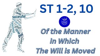 Study the Summa ST 12 10 Of the Manner in Which the Will is Moved [upl. by Arhat782]