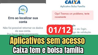 💥 0112 APLICATIVOS DO BOLSA FAMÍLIA E CAIXA TEM SEM ACESSO O QUE ACONTECEU [upl. by Onig]