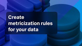 Create metricization rules for your data [upl. by Hubble]