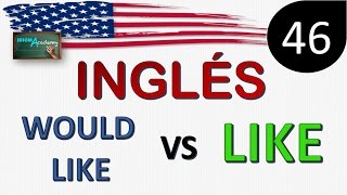 Curso de Ingles  LECCION 46 La diferencia entre WOULD LIKE amp LIKE [upl. by Jasik26]