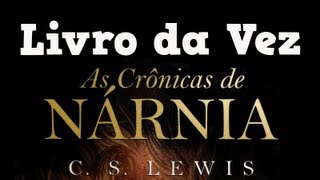 Livro da Vez 1 As Crônicas de Nárnia [upl. by Adnocahs758]