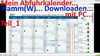 W0303 Teil1 Abfuhrkalender 2017 HammW Meine Straße mit PC Downloaden [upl. by Olds]