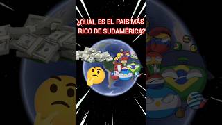 CUAL ES EL PAÍS MÁS RICO DE SUDAMÉRICA curiosidades countryballs historia mapa venezuela [upl. by Sanson]