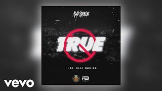 Mayorkun  True Official Audio ft Kizz Daniel [upl. by Carrillo]