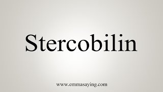 How To Say Stercobilin [upl. by Kcirddes]