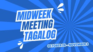 JW TAGALOG MIDWEEK MEETING 2024  OCTOBER 28  NOVEMBER 3 [upl. by Nivloc]