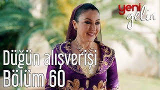 Yeni Gelin 60 Bölüm  Düğün Alışverişi [upl. by Yrak331]