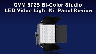 GVM 672S BiColor Studio LED Video Light Kit Panel Review [upl. by Eceined]